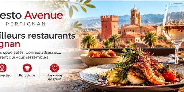 Resto-Avenue Perpignan : visuel des meilleurs restaurants à Perpignan avec plat gastronomique, terrasse et panorama sur la ville.